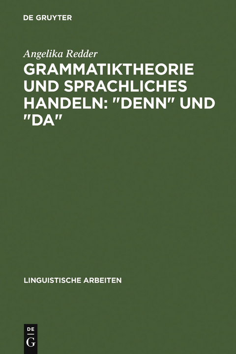 Grammatiktheorie und sprachliches Handeln: "denn" und "da" - Angelika Redder