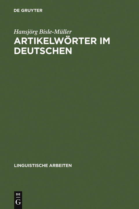 Artikelw&ouml;rter im Deutschen - Hansj&ouml;rg Bisle-M&uuml;ller