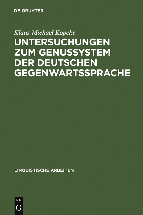Untersuchungen zum Genussystem der deutschen Gegenwartssprache - Klaus-Michael K&ouml;pcke