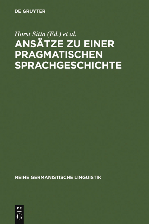 Ans&auml;tze zu einer pragmatischen Sprachgeschichte - 