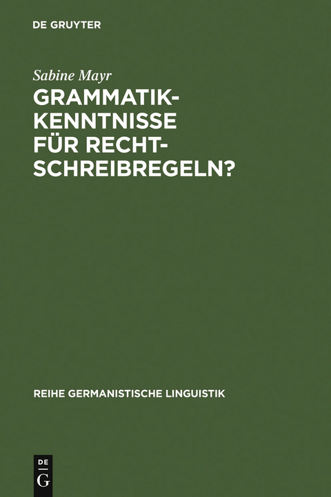Grammatikkenntnisse f&uuml;r Rechtschreibregeln? - Sabine Mayr