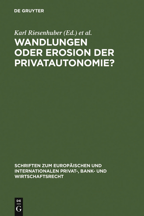 Wandlungen oder Erosion der Privatautonomie? - 