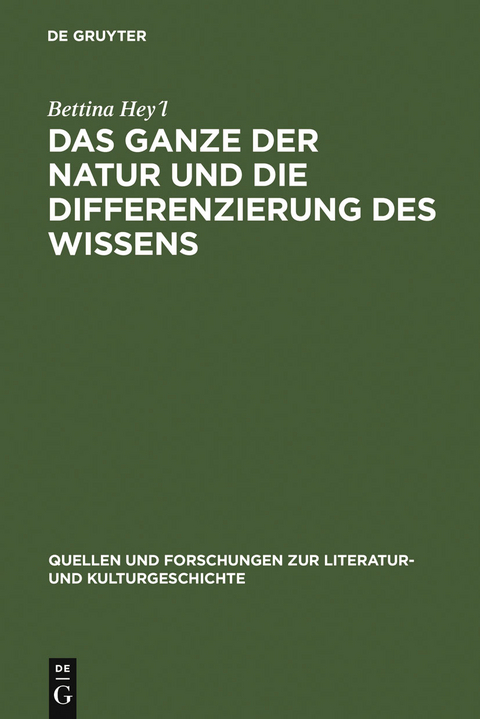 Das Ganze der Natur und die Differenzierung des Wissens - Bettina Hey&acute;l