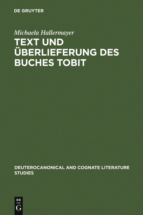 Text und &Uuml;berlieferung des Buches Tobit - Michaela Hallermayer