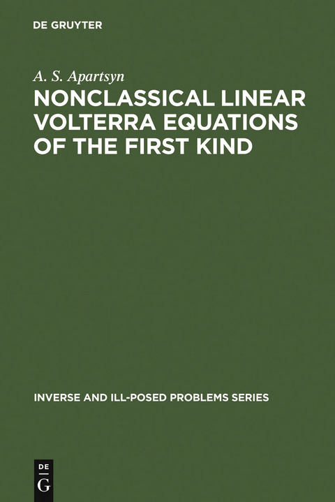 Nonclassical Linear Volterra Equations of the First Kind - Anatoly S. Apartsyn