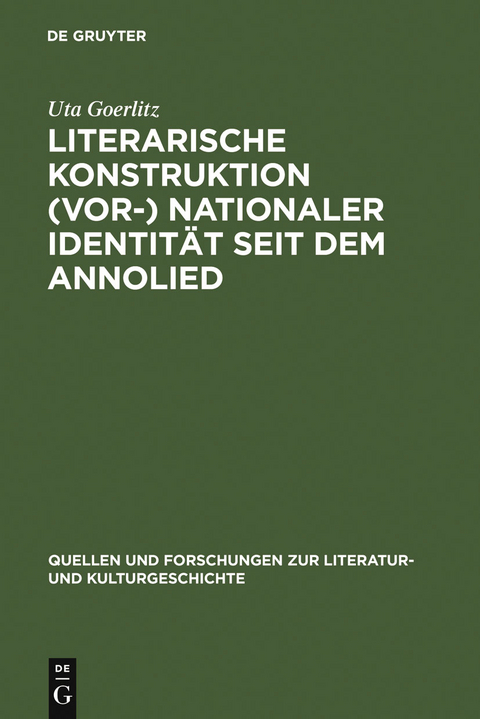 Literarische Konstruktion (vor-) nationaler Identit&auml;t seit dem Annolied - Uta Goerlitz