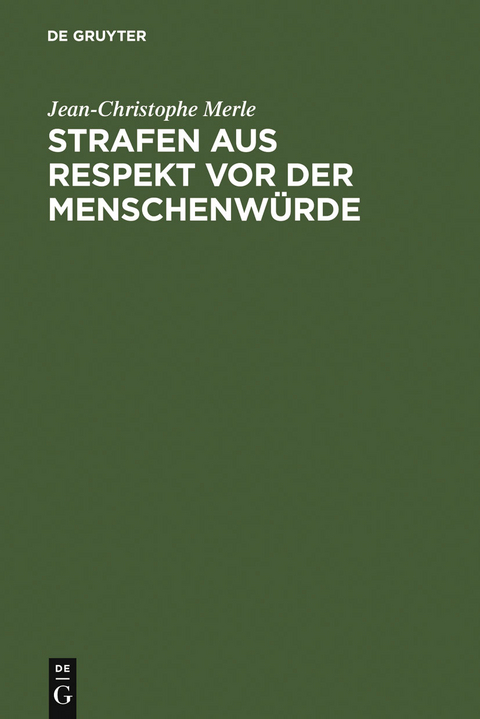 Strafen aus Respekt vor der Menschenw&uuml;rde - Jean-Christophe Merle