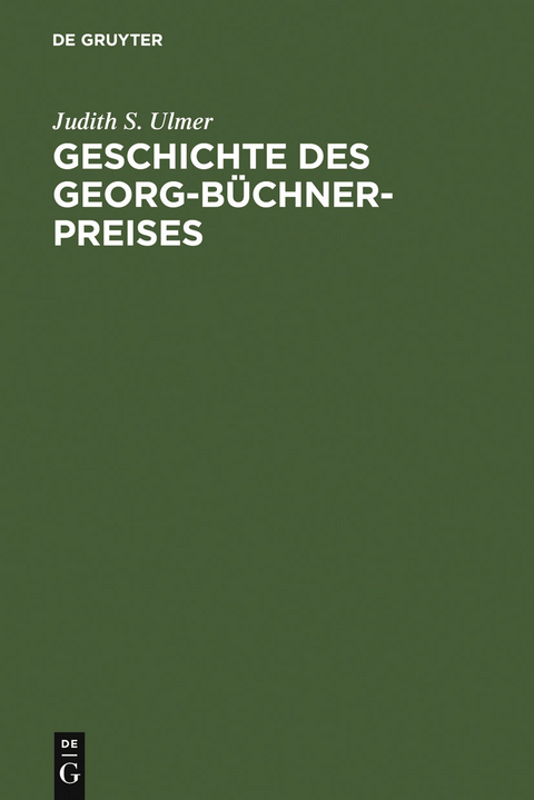 Geschichte des Georg-B&uuml;chner-Preises - Judith S. Ulmer