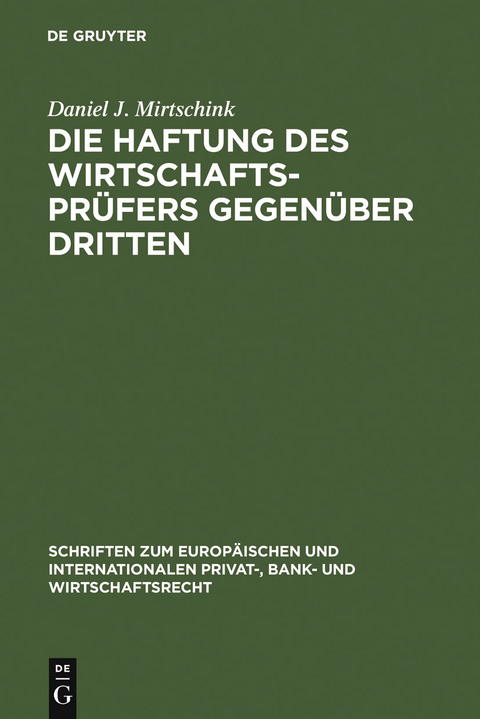 Die Haftung des Wirtschaftspr&uuml;fers gegen&uuml;ber Dritten - Daniel J. Mirtschink