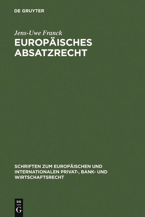 Europ&auml;isches Absatzrecht - Jens-Uwe Franck