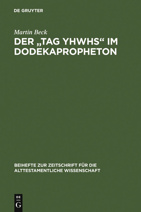 Der "Tag YHWHs" im Dodekapropheton - Martin Beck