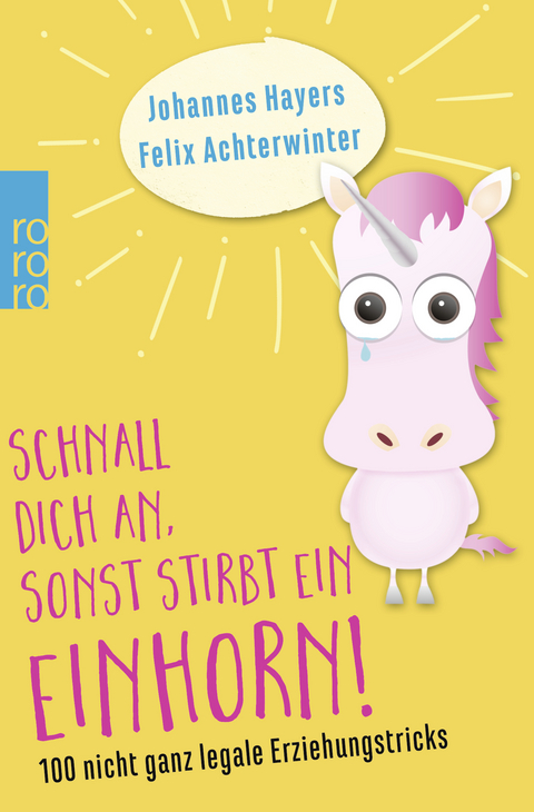 Schnall dich an, sonst stirbt ein Einhorn! - Johannes Hayers, Felix Achterwinter