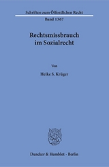 Rechtsmissbrauch im Sozialrecht. - Heike S. Kr&uuml;ger