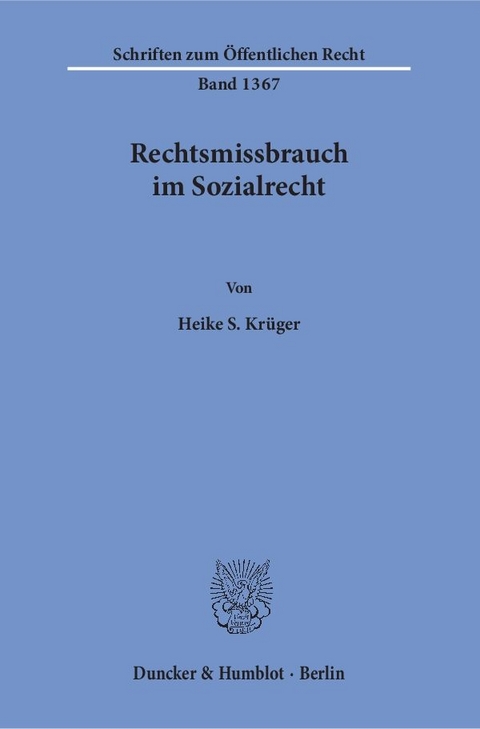 Rechtsmissbrauch im Sozialrecht. - Heike S. Kr&uuml;ger
