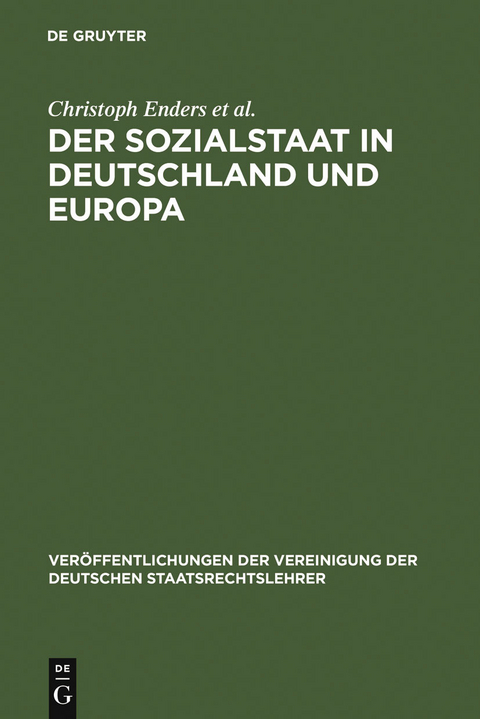 Der Sozialstaat in Deutschland und Europa -  Christoph Enders,  Ewald Wiederin,  Rainer Pitschas,  Helge Sodan,  Et Al.