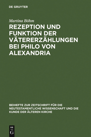 Rezeption und Funktion der Vätererzählungen bei Philo von Alexandria