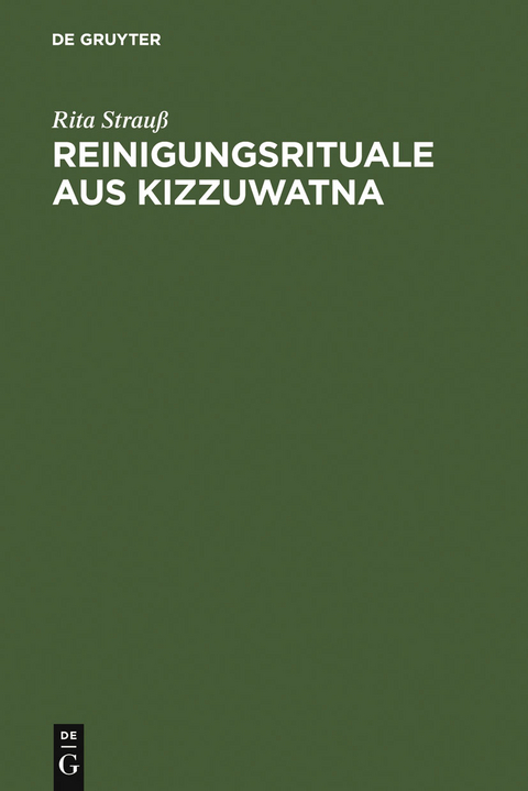 Reinigungsrituale aus Kizzuwatna - Rita Strau&szlig;