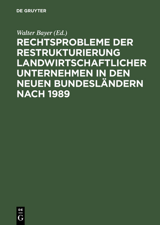 Rechtsprobleme der Restrukturierung landwirtschaftlicher Unternehmen in den neuen Bundesländern nach 1989
