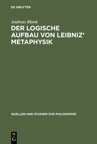 Der logische Aufbau von Leibniz' Metaphysik