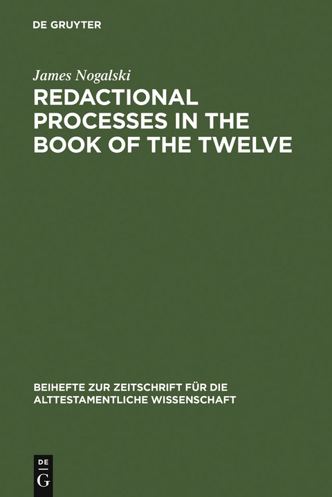 Redactional Processes in the Book of the Twelve - James Nogalski
