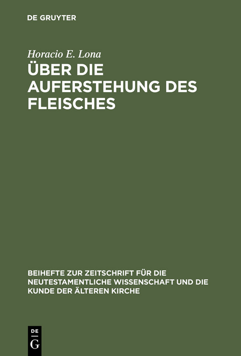&Uuml;ber die Auferstehung des Fleisches - Horacio E. Lona