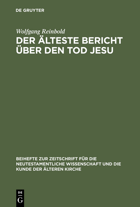 Der &auml;lteste Bericht &uuml;ber den Tod Jesu - Wolfgang Reinbold