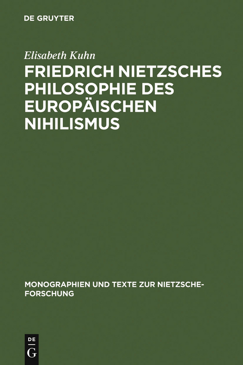 Friedrich Nietzsches Philosophie des europ&auml;ischen Nihilismus - Elisabeth Kuhn