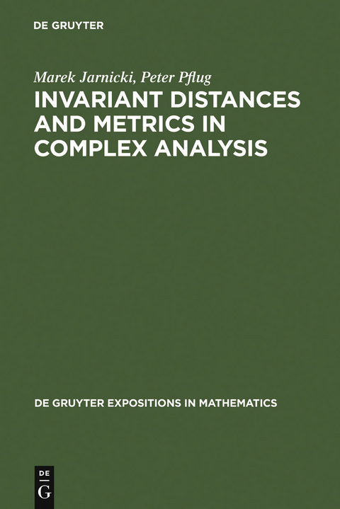 Invariant Distances and Metrics in Complex Analysis - Marek Jarnicki, Peter Pflug