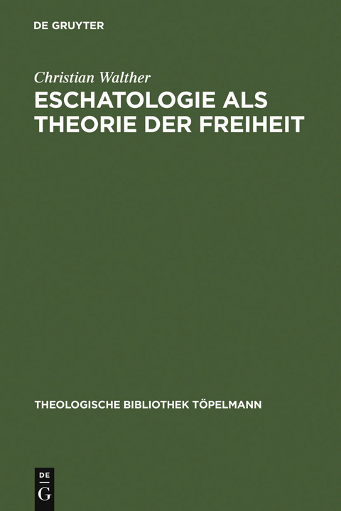 Eschatologie als Theorie der Freiheit - Christian Walther