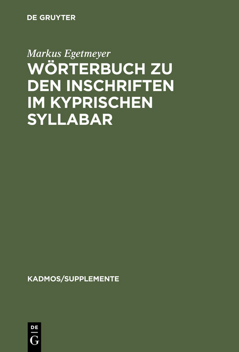 W&ouml;rterbuch zu den Inschriften im kyprischen Syllabar - Markus Egetmeyer