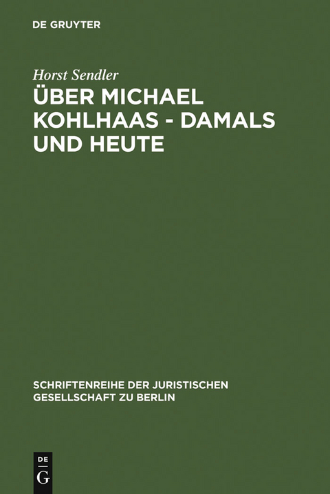 &Uuml;ber Michael Kohlhaas - damals und heute - Horst Sendler
