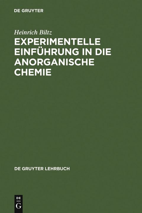 Experimentelle Einf&uuml;hrung in die Anorganische Chemie - Heinrich Biltz
