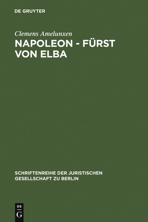 Napoleon - F&uuml;rst von Elba - Clemens Amelunxen