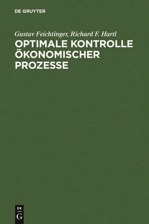 Optimale Kontrolle &ouml;konomischer Prozesse - Gustav Feichtinger, Richard F. Hartl