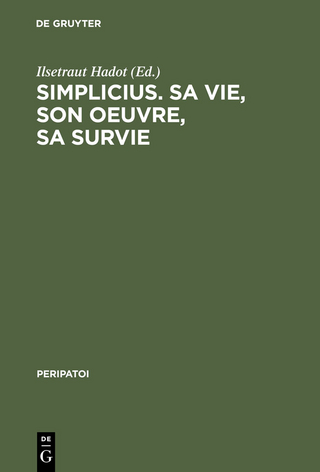 Simplicius, sa vie, son oeuvre, sa survie