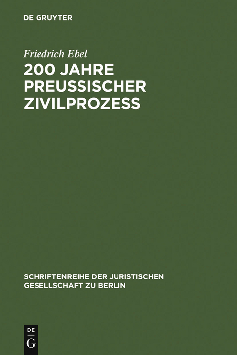 200 Jahre preu&szlig;ischer Zivilproze&szlig; - Friedrich Ebel