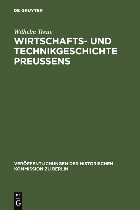 Wirtschafts- und Technikgeschichte Preu&szlig;ens - Wilhelm Treue