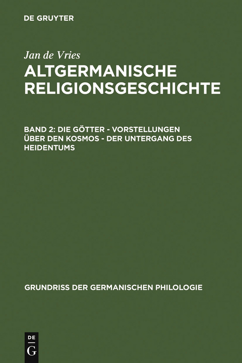 Die G&ouml;tter &ndash; Vorstellungen &uuml;ber den Kosmos &ndash; Der Untergang des Heidentums - Jan de Vries