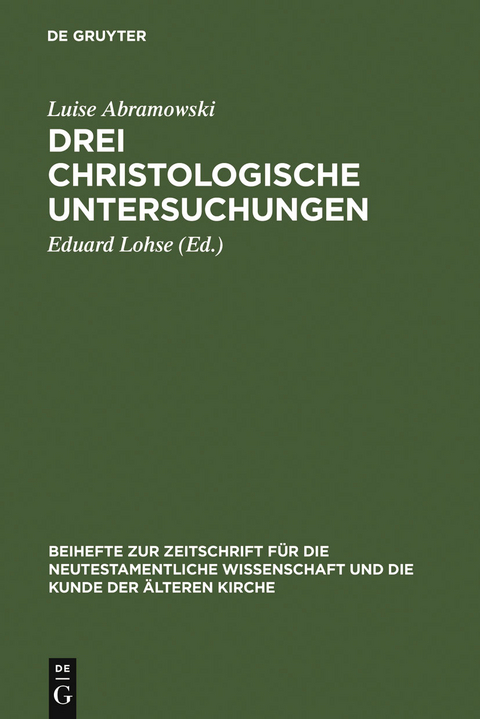 Drei christologische Untersuchungen - Luise Abramowski