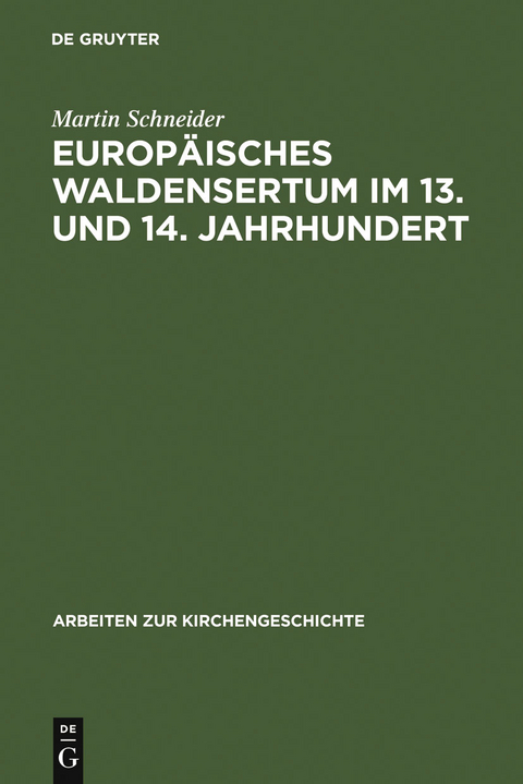 Europ&auml;isches Waldensertum im 13. und 14. Jahrhundert - Martin Schneider