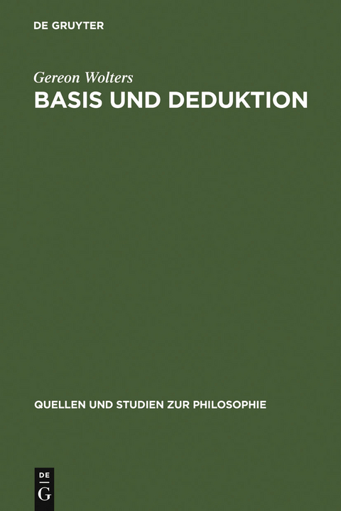 Basis und Deduktion - Gereon Wolters