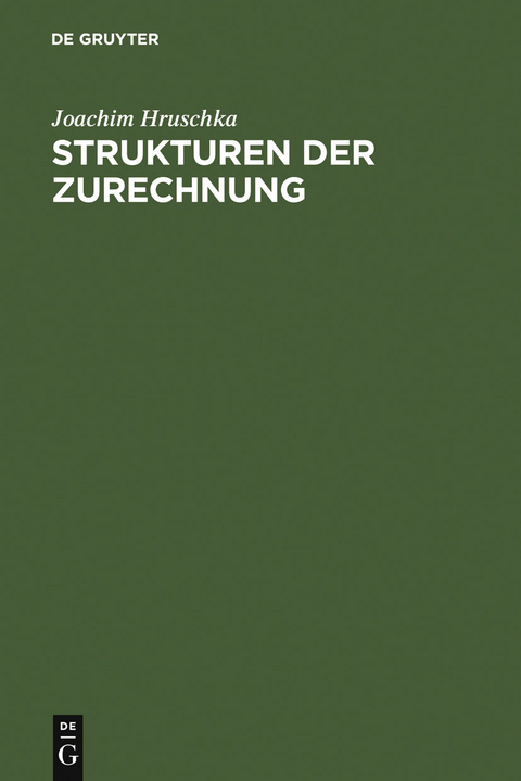 Strukturen der Zurechnung - Joachim Hruschka