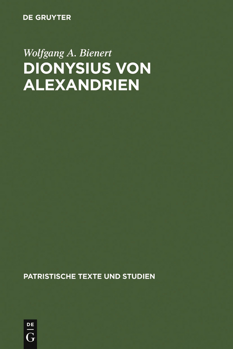Dionysius von Alexandrien - Wolfgang A. Bienert