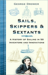 Sails, Skippers and Sextants - George Drower