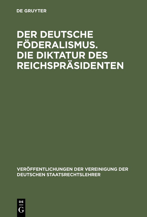 Der deutsche F&ouml;deralismus. Die Diktatur des Reichspr&auml;sidenten