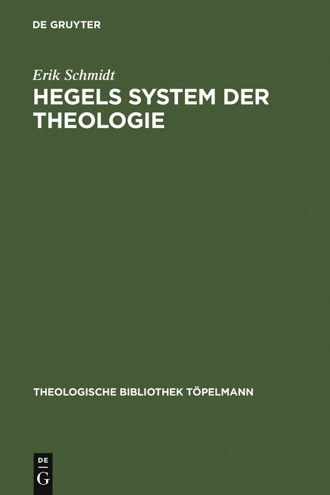 Hegels System der Theologie - Erik Schmidt