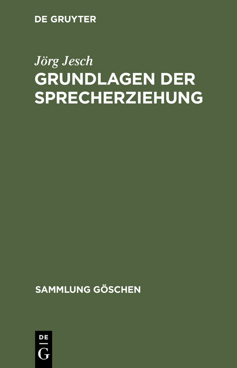 Grundlagen der Sprecherziehung - J&ouml;rg Jesch