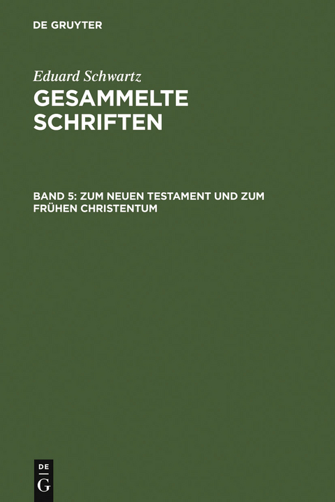 Zum Neuen Testament und zum Fr&uuml;hen Christentum - Eduard Schwartz