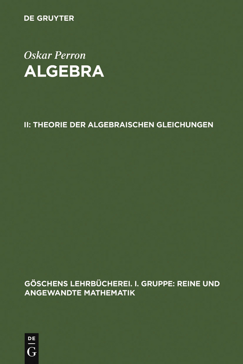 Theorie der algebraischen Gleichungen - Oskar Perron