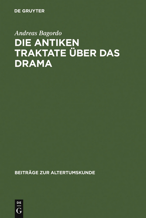 Die antiken Traktate &uuml;ber das Drama - Andreas Bagordo